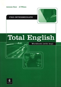 Antonia Clare - Total English Pre-Intermediate Workbook with Key.