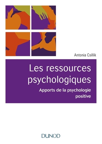 Les ressources psychologiques. Apports de la psychologie positive