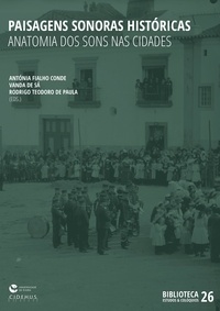 Antónia Fialho Conde et Vanda de Sá - Paisagens sonoras históricas - Anatomia dos sons nas cidades.