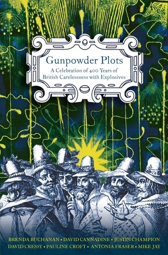 Antonia Fraser et Brenda Buchanan - Gunpowder Plots - A Celebration of 400 Years of Bonfire Night.