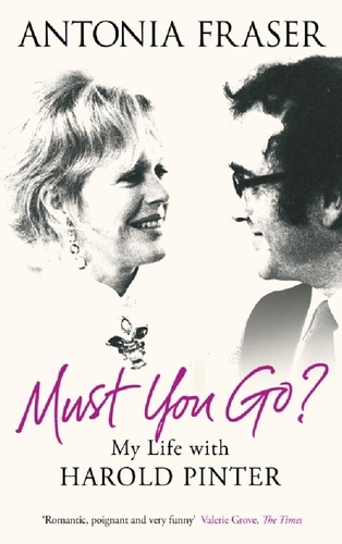 Must You Go ?. My Life with Harold Pinter