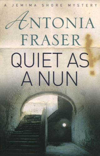 Antonia Fraser - Quiet as a Nun.