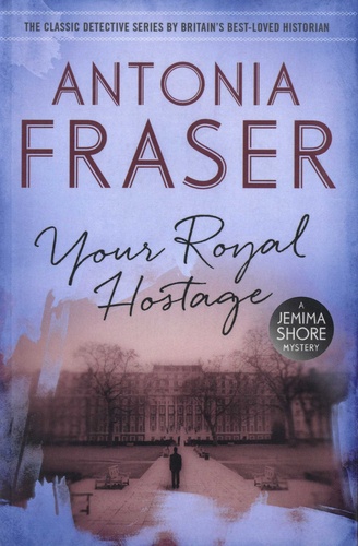 Your Royal Hostage. A Jemima Shore Mystery