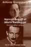 Antonia Grunenberg - Hannah Arendt et Martin Heidegger - Histoire d'un amour.