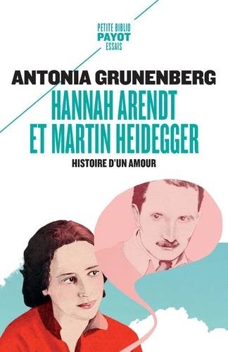 Hannah Arendt et Martin Heidegger. Histoire d'un amour