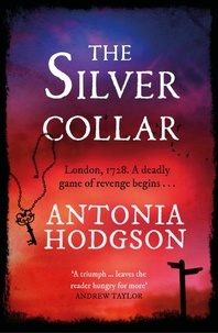 Antonia Hodgson - The Silver Collar - Shortlisted for the HWA Gold Crown 2021.