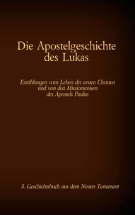 Antonia Katharina Tessnow - Die Apostelgeschichte des Lukas - 5. Geschichtsbuch aus dem Neuen Testament der Bibel.