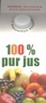 Antonia Leibovici - 100% Pur jus - Coffret en 3 volumes : Jus de fruits ; Jus de légumes ; Smoothies.