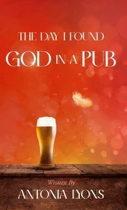 The Day I Found God in a Pub