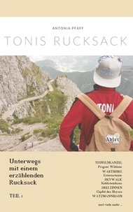 Antonia Pfaff - Tonis Rucksack - Unterwegs mit einem erzählenden Rucksack.