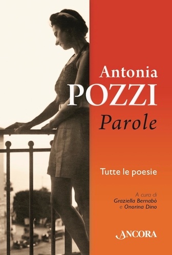 Antonia Pozzi - Parole - Tutte le poesie.