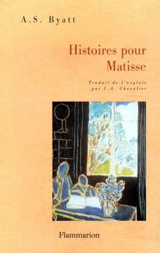 Antonia-S Byatt - Histoires pour Matisse.