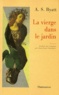 Antonia-S Byatt - La vierge dans le jardin.