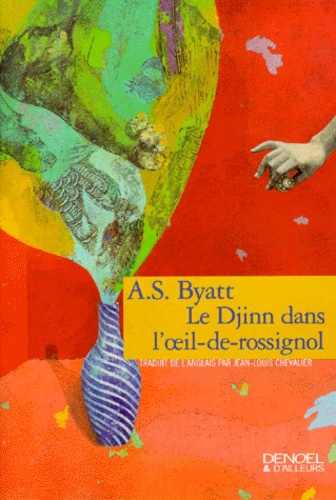 Antonia-S Byatt - Le djinn dans l'oeil-de-rossignol - Contes.