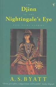 Antonia-S Byatt - The Djinn In The Nightingale'S Eye.