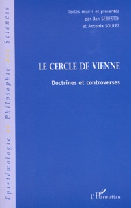 Antonia Soulez - Le Cercle de Vienne. - Doctrines et controverses.