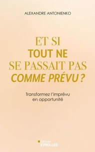 Et si tout ne se passait pas comme prévu ?