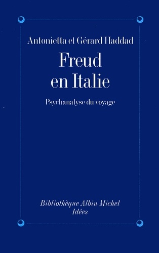 Freud en Italie. Psychanalyse du voyage