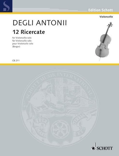 Antonii gianbattista Degli - Edition Schott  : 12 Ricercate - cello..