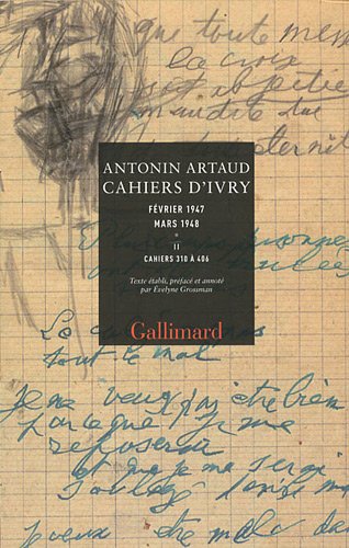 Antonin Artaud - Cahiers d'Ivry Février 1947 Mars 1948 - Coffret 2 volumes, Cahiers 233 à 309 ; Cahiers 310 à 406.