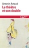 Antonin Artaud - Le Théâtre et son double. (suivi de) Le Théâtre de Séraphin.