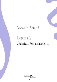 Antonin Artaud - Lettres à Génica Athanasiou.