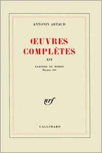 Antonin Artaud - Oeuvres Completes. Tome 16.