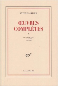 Antonin Artaud - Oeuvres complètes - Tome 10, Lettres écrites de Rodez (1943-1944).