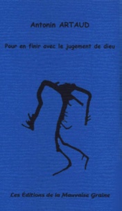 Antonin Artaud - Pour En Finir Avec Le Jugement De Dieu.