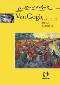 Antonin Artaud - Van Gogh, le suicidé de la société.