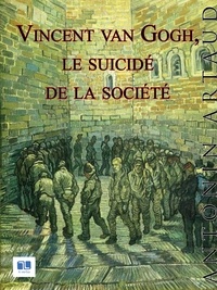 Antonin Artaud - Vincent Van Gogh, le suicidé de la société.