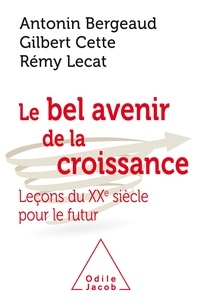 Le Bel Avenir de la croissance - Leçons du XXe siècle pour le futur.pdf
