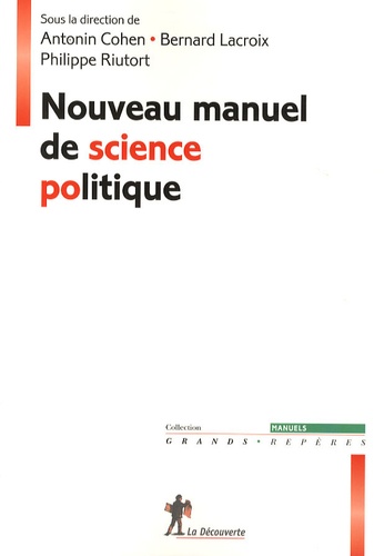 Antonin Cohen et Bernard Lacroix - Nouveau manuel de science politique.