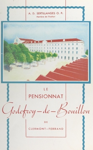 Le pensionnat Godefroy-de-Bouillon de Clermont-Ferrand (1849-1945)