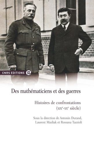 Des mathématiciens et des guerres. Histoires de confrontations (XIXe-XXe siècle)
