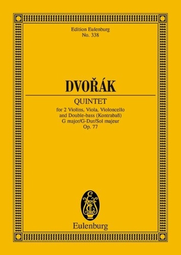 Antonín Dvořák - Eulenburg Miniature Scores  : Quintet Sol majeur - op. 77. B 49. 2 violins, viola, cello and double bass. Partition d'étude..