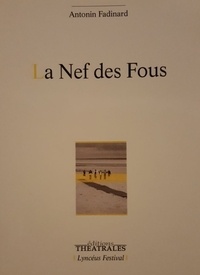 Antonin Fadinard - La nef des fous.