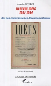 La revue Idées 1941-1944:des non-conformistes en révolution nationale