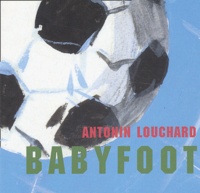 Antonin Louchard - Babyfoot.