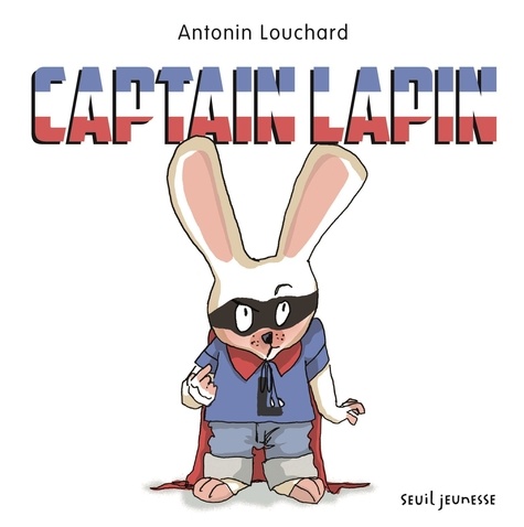 Antonin Louchard - Captain Lapin.