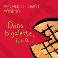 Antonin Louchard - Dans la galette, il y a....