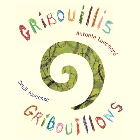 Antonin Louchard - Gribouillis, gribouillons.