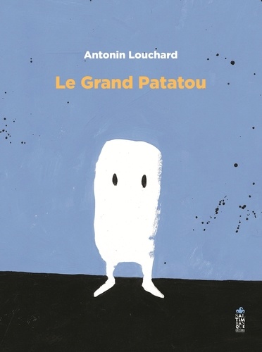 Antonin Louchard - Le grand patatou.
