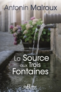 Antonin Malroux - La source aux Trois Fontaines.