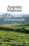 Antonin Malroux - La vallée d'émeraude.