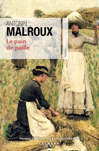 Antonin Malroux - Le Pain de paille.