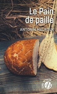 Antonin Malroux - Le pain de paille.