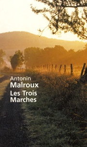 Antonin Malroux - Les Trois Marches - Le domaine de Marcellin.