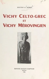 Vichy celto-grec et Vichy mérovingien