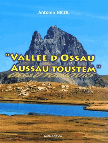 Antonin Nicol - Vallée d'Ossau, Aussau Toustem.